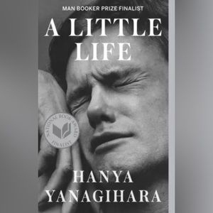 A Little Life by Hanya Yanagihara